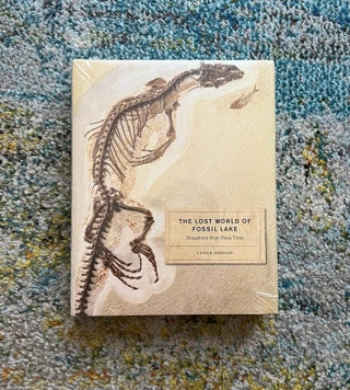 Item #1010 The Lost World of Fossil Lake - Snapshots from Deep Time. Lance Grande