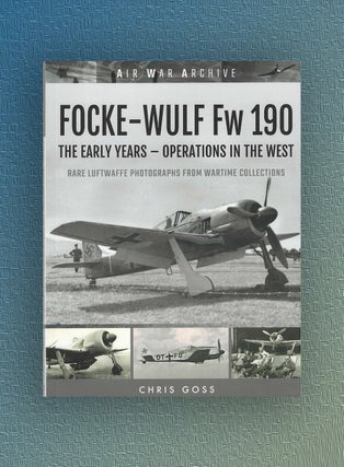 Item #1013 Focke-Wulf 190 The Early Years - Operations in the West Rare Luftwaffe Photos from...