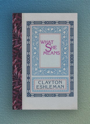 What She Means. Clayton Eshleman.