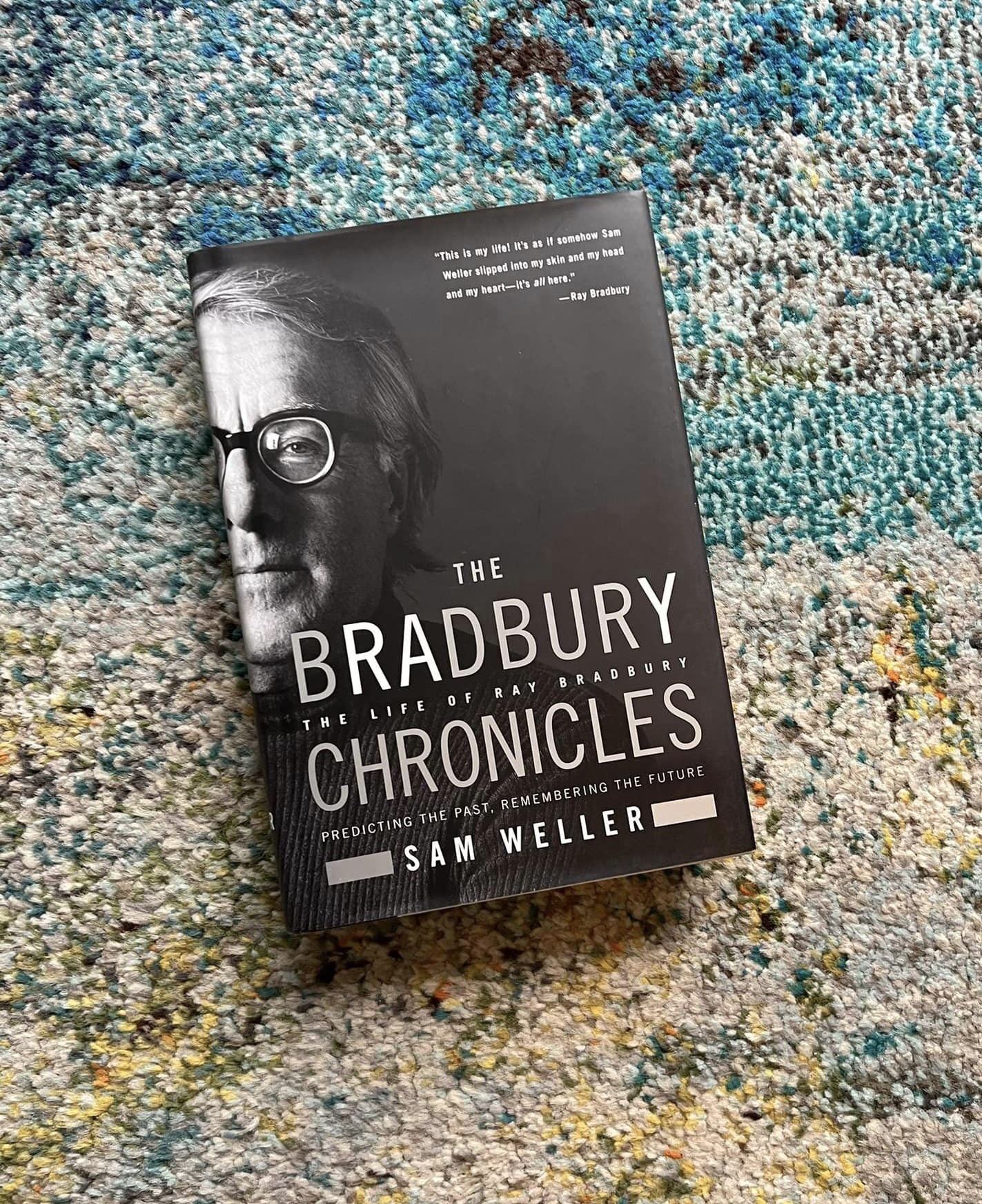 Sam Weller The Bradbury Chronicles - The Life of Ray BradburyPredicting the Past ...