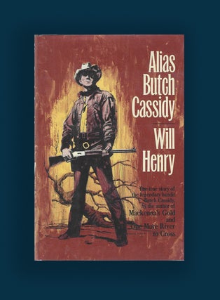 Alias Butch Cassidy. Will Henry.