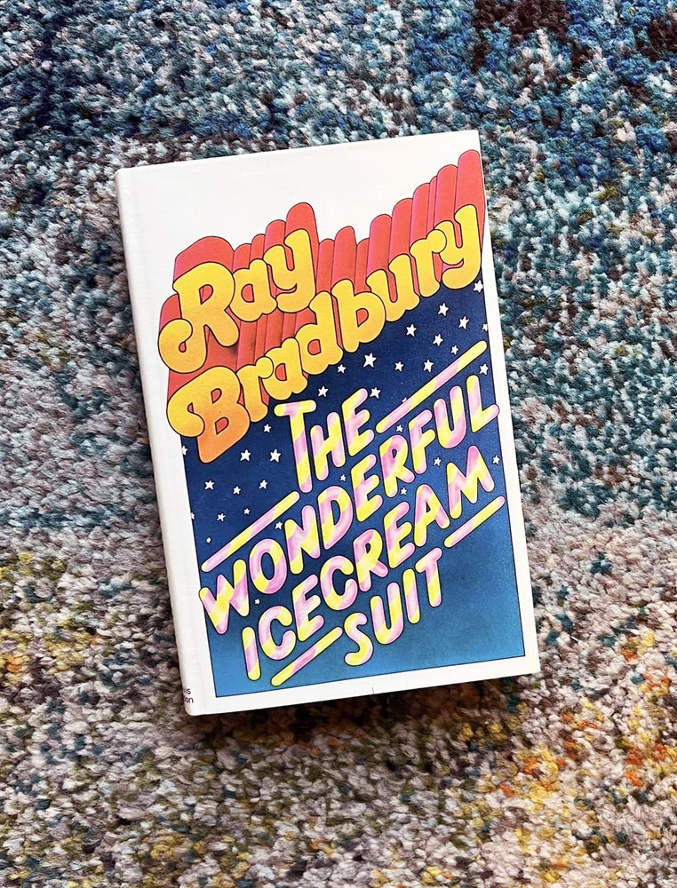 Item #1121 The Wonderful Ice Cream Suit. Ray Bradbury.