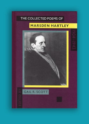 The Collected Poems of [artist] Marsden Hartley. Gail R. Scott.