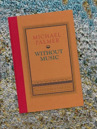 Without Music. Michael Palmer.