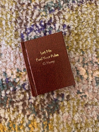 Item #822 Let Me Feel Your Pulse. O. Henry