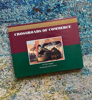 Item #83 Crossroads of Commerce: The Pennsylvania Railroad Calendar Art of Grif Teller. Dan Cupper