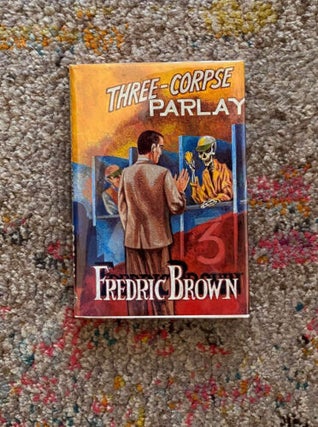 Item #95 Three Corpse Parlay. Frederic Brown, Max Allan Collins